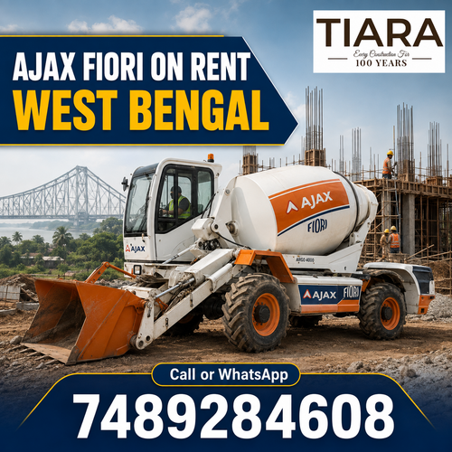Ajax Fiori on rent in West Bengal and self loading concrete mixer rental