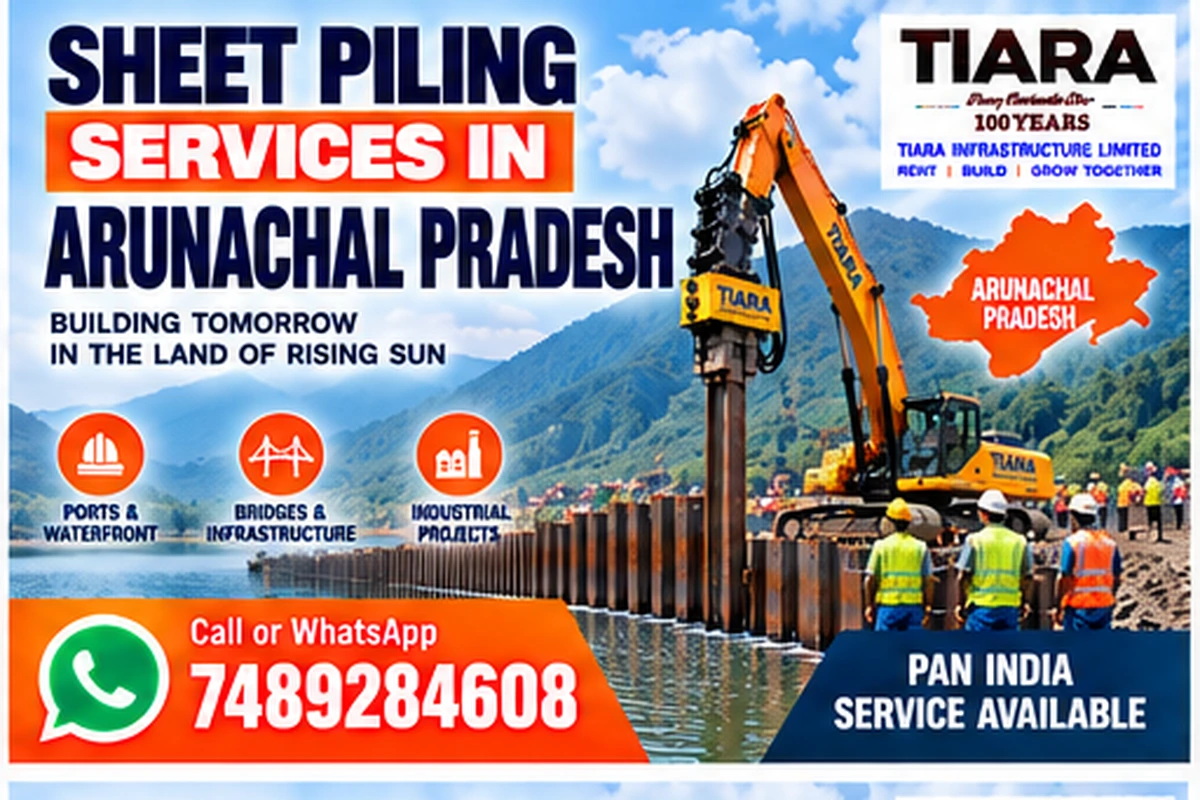 Sheet piling contractors and steel sheet pile installation in Arunachal Pradesh